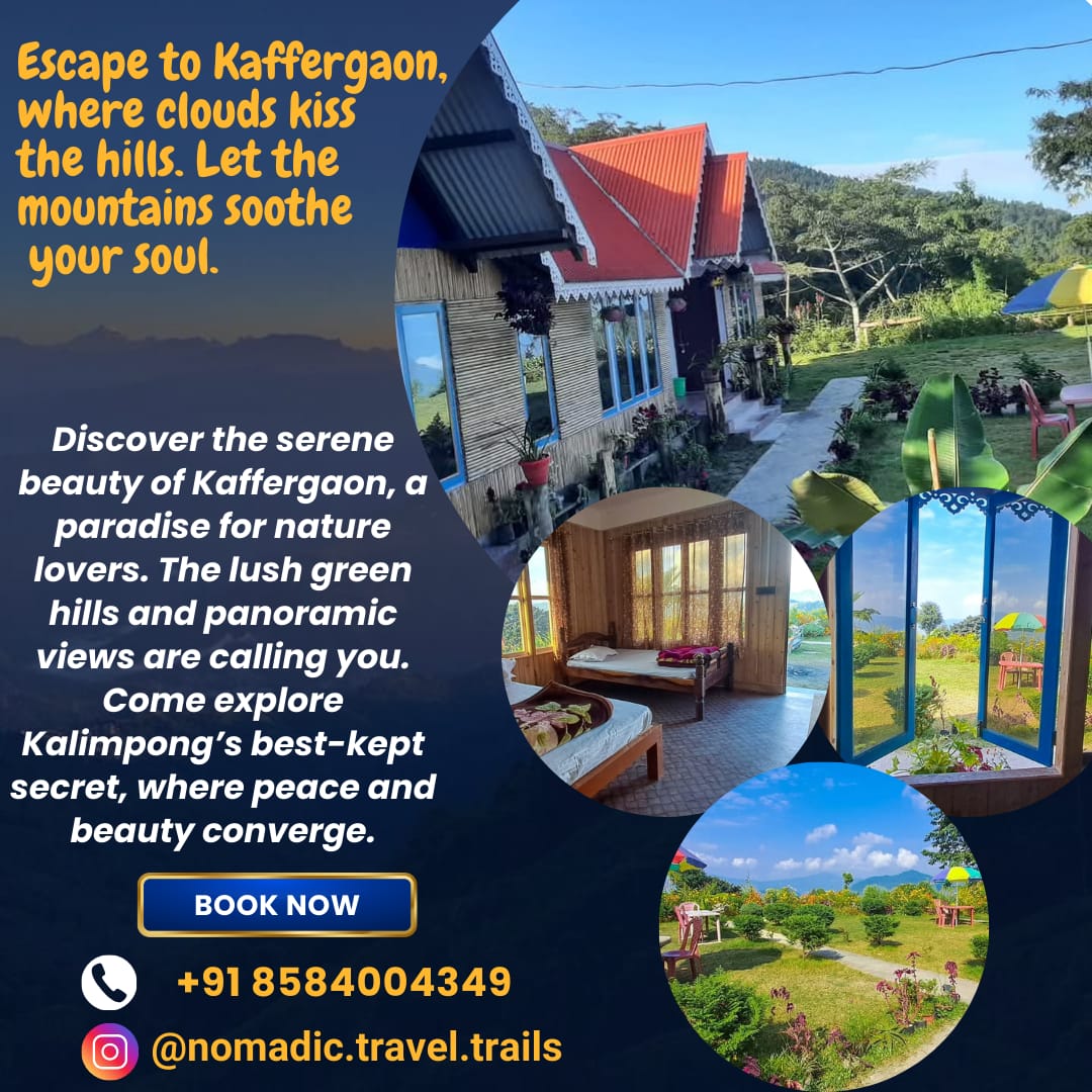 Experience the tranquility of Kaffergaon in Kalimpong District.